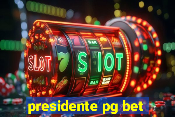 presidente pg bet